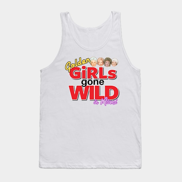 Golden GIRLS GONE WILD Tank Top by David Hurd Designs